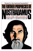 The Further Prophecies of Nostradamus
