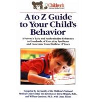 A to Z Guide to Your Child's Behavior