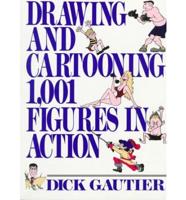 Drawing and Cartooning 1,001 Figures in Action