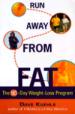 Run Away from Fat