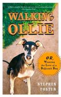 Walking Ollie, or, Winning the Love of a Difficult Dog