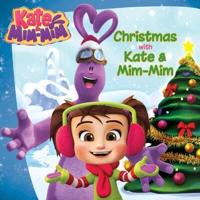 Christmas With Kate & Mim-Mim
