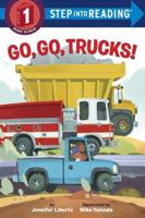 Go, Go, Trucks! Step Into Reading(R)(Step 1)