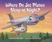 Where Do Jet Planes Sleep at Night?