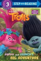 Poppy and Branch's Big Adventure (DreamWorks Trolls). Step Into Reading(R)(Step 3)