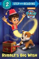 Rubble's Big Wish (PAW Patrol). Step Into Reading(R)(Step 2)