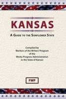 Kansas, a Guide to the Sunflower State