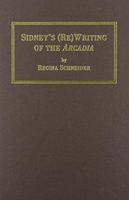 Sidney's (Re)writing of the Arcadia