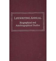 Lifewriting Annual: Biographical and Autobiographical Studies