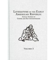Literature in the Early American Republic, Volume 3