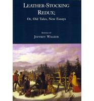 Leather-Stocking Redux, or, Old Tales, New Essays