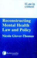 Reconstructing Mental Health Law and Policy