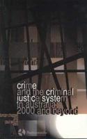 Crime and the Criminal Justice System in Australia - 2000 and Beyond