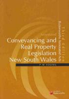 Annotated Conveyancing and Real Property Legislation New South Wales