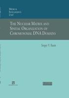 The Nuclear Matrix and Spatial Organization of Chromosomal DNA Domains
