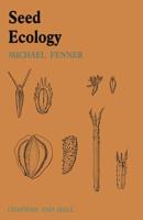 Seed Ecology: Outline Studies in Ecology Series