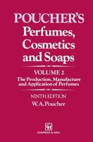 Perfumes, Cosmetics and Soaps. Vol.2 The Production, Manufacture and Application of Perfumes