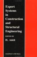 Expert Systems in Construction and Structural Engineering