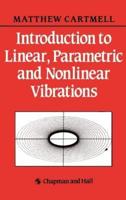 Introduction to Linear, Parametric and Nonlinear Vibrations