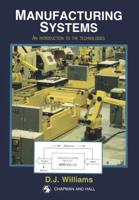 Manufacturing Systems : An introduction to the technologies