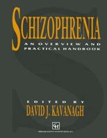 Schizophrenia: An Overview and Practical Handbook