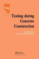 Testing During Concrete Construction : Proceedings of RILEM Colloquium, Darmstadt, March 1990