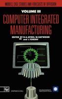 Computer Integrated Manufacturing. Vol.3 Models, Case Studies, and Forecasts of Diffusion