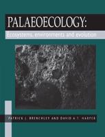 Palaeoecology : Ecosystems, Environments and Evolution