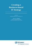 Creating a Business-Based IT Strategy