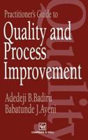 Practioner's Guide to Quality and Process Improvement