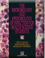 The Microbiology and Epidemiology of Infection for Health Science Students