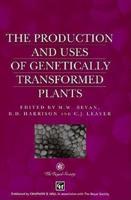 The Production and Uses of Genetically Transformed Plants