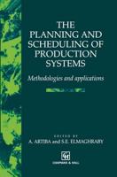 The Planning and Scheduling of Production Systems : Methodologies and applications
