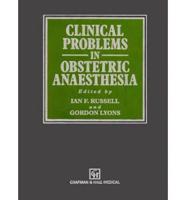 Clinical Problems in Obstetric Anaesthesia