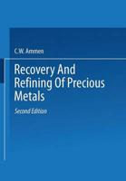 Recovery and Refining of Precious Metals