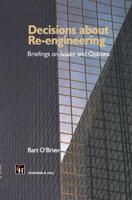 Decisions about Re-Engineering: Briefings on Issues and Options