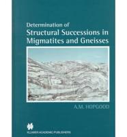 Determination of Structural Successions in Migmatites and Gneisses