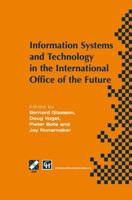 Information Systems and Technology in the International Office of the Future: Proceedings of the Ifip Wg 8.4 Working Conference on the International O