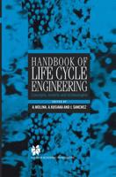 Handbook of Life Cycle Engineering : Concepts, Models and Technologies