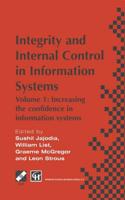 Integrity and Internal Control in Information Systems : Volume 1: Increasing the confidence in information systems
