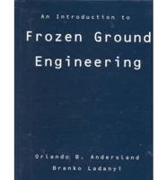 An Introduction to Frozen Ground Engineering