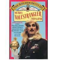 The Golden Skits of Wing-Commander Muriel Volestrangler, FRHS and Bar