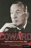 Coward Plays: 5: Relative Values; Look After Lulu; Waiting in the Wings; Suite in Three Keys