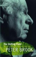 The Shifting Point: Forty Years of Theatrical Exploration, 1946-87