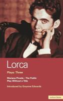 Lorca Plays: Three
