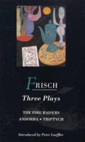 Frisch: Three Plays