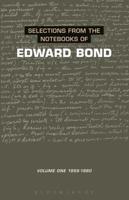 Selections from the Notebooks of Edward Bond. Vol. 1 1959 to 1980