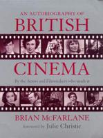 An Autobiography of British Cinema