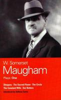 Maugham Plays: One: Sheppey, the Sacred Flame, the Circle, the Constant Wife, and Our Betters