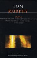 Murphy Plays: 4: Whistle in the Dark;crucial Week in the Life of a Grocer's Assistant;on the Outside, on the Inside